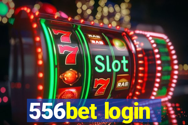 556bet login